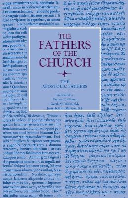 The Apostolic Fathers by Walsh, Gerald G.