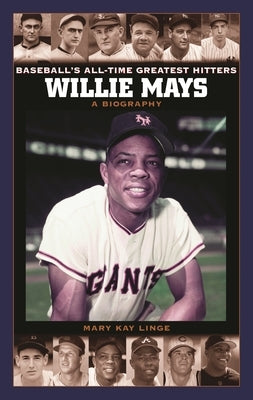 Willie Mays: A Biography by Linge, Mary Kay