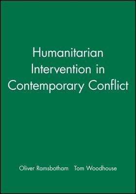 Humanitarian Intervention in Contemporary Conflict by Ramsbotham, Oliver