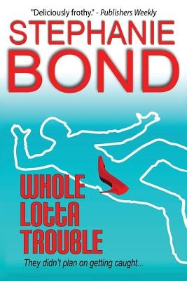 Whole Lotta Trouble by Bond, Stephanie