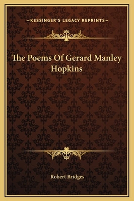 The Poems of Gerard Manley Hopkins by Bridges, Robert