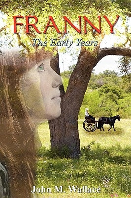 Franny - The Early Years by Wallace, John M.