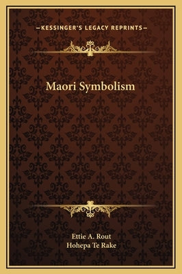 Maori Symbolism by Rout, Ettie A.