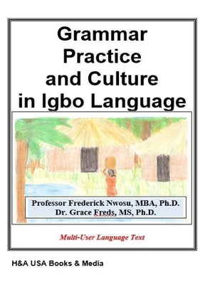 Grammar Practice and Culture in Igbo Language by Freds, Grace