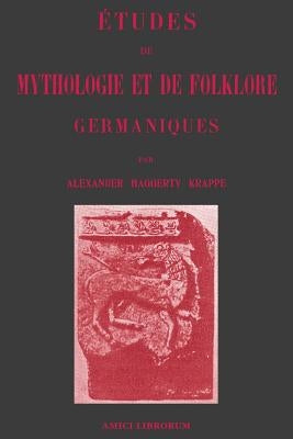 Études de Mythologie et de Folklore germaniques by Haggerty Krappe, Alexander