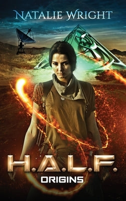 H.A.L.F.: Origins by Wright, Natalie