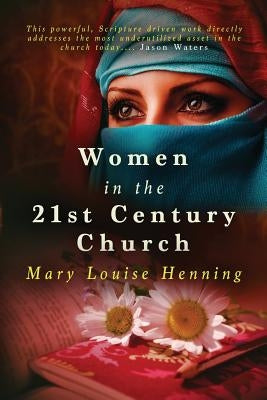 Women in the 21st Century Church by Henning, Mary Louise
