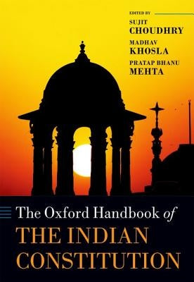 Oxford Handbook of the Indian Constitution by Choudhry, Sujit