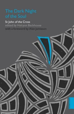 The Dark Night of the Soul (Hodder Classics) by Cross, St John of the