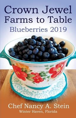 Crown Jewel Farms: Blueberries 2019 by Stein, Skip