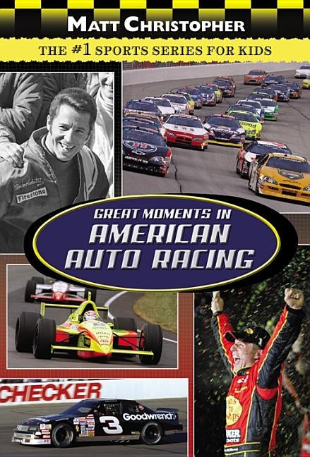 Great Moments in American Auto Racing by Christopher, Matt