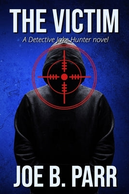 The Victim by Parr, Joe B.