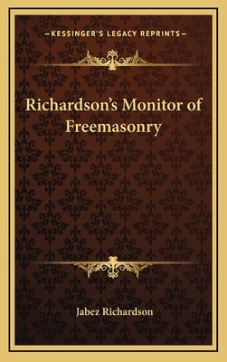 Richardson's Monitor of Freemasonry by Richardson, Jabez