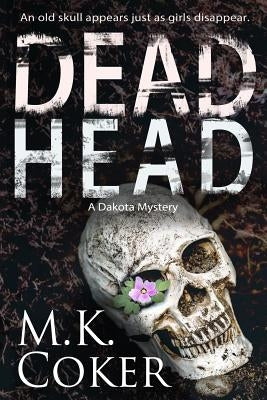 Dead Head by Coker, M. K.