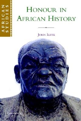 Honour in African History by Iliffe, John