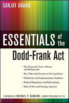 Essentials of the Dodd-Frank ACT by Anand, Sanjay