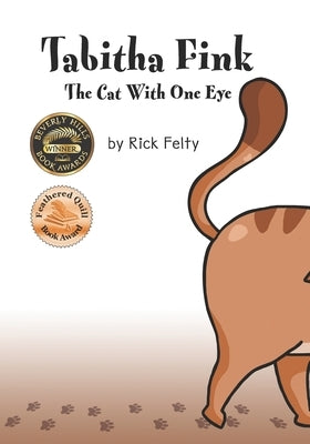 Tabitha Fink: The Cat With One Eye by Felty, Rick