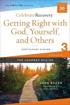 Getting Right with God, Yourself, and Others Participant's Guide 3: A Recovery Program Based on Eight Principles from the Beatitudes by Baker, John