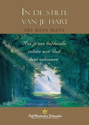 Enter the Quiet Heart (Dutch) by Mata, Sri Daya
