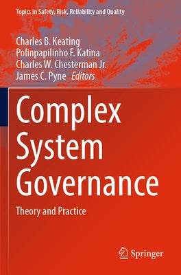 Complex System Governance: Theory and Practice by Keating, Charles B.