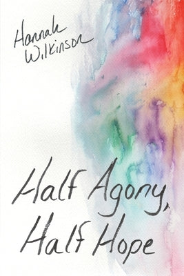 Half Agony, Half Hope by Wilkinson, Hannah