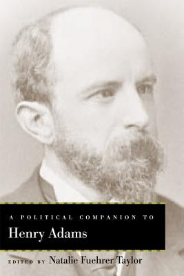 A Political Companion to Henry Adams by Taylor, Natalie Fuehrer