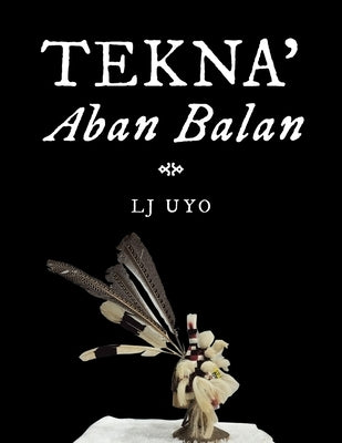 Tekna' Aban Balan by Uyo, Lj