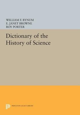 Dictionary of the History of Science by Bynum, William F.