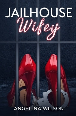 JailHouse wifey by Wilson, Angelina