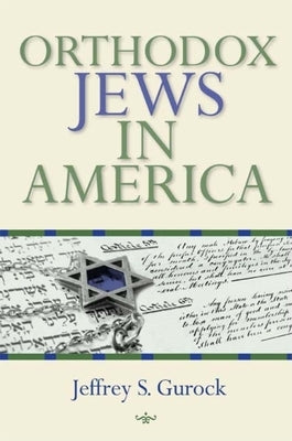 Orthodox Jews in America by Gurock, Jeffrey S.