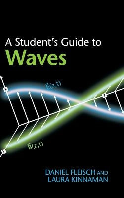 A Student's Guide to Waves by Fleisch, Daniel