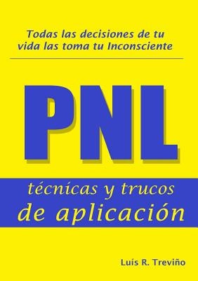 PNL Técnicas y trucos de aplicación by Trevi&#241;o Garc&#237;a, Luis R.