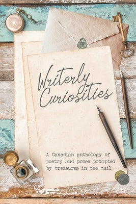 Writerly Curiosities by Whitehead, Janet