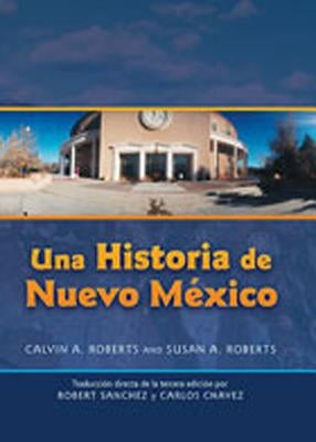 Una Historia de Nuevo Mexico: Traducción Directa de la Tercera Edición by Roberts, Calvin A.