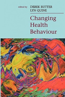 Changing Health Behaviour by Rutter, Jill