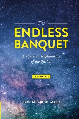 The Endless Banquet (Volume II) by Abdul-Malik, Hamzah