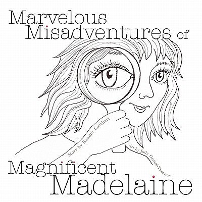 Marvelous Misadventures of Magnificent Madelaine by Lockhart, Kendra