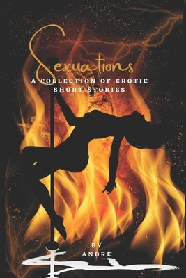 Sexuations: A Collection of Erotic Short Stories by Warren, Chandora