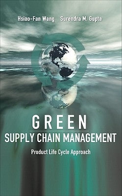 Green Supply Chain Management: Product Life Cycle Approach by Gupta, Surendra