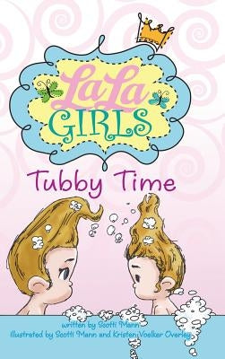 LaLa Girls: Tubby Time by Mann, Scotti
