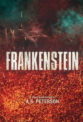 Frankenstein by Peterson, A. S.