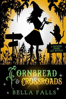 Cornbread & Crossroads by Falls, Bella