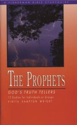 The Prophets: God's Truth Tellers by Wright, Vinita Hampton