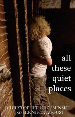 All These Quiet Places by August, Jennifer