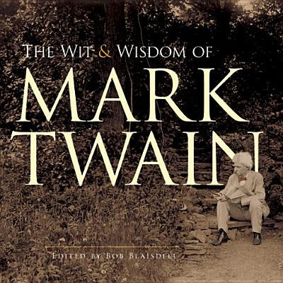 The Wit and Wisdom of Mark Twain by Twain, Mark