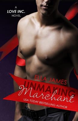 Unmaking Marchant by James, Ella