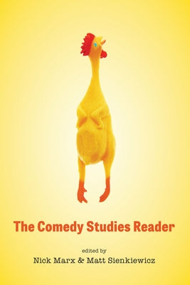 The Comedy Studies Reader by Marx, Nick