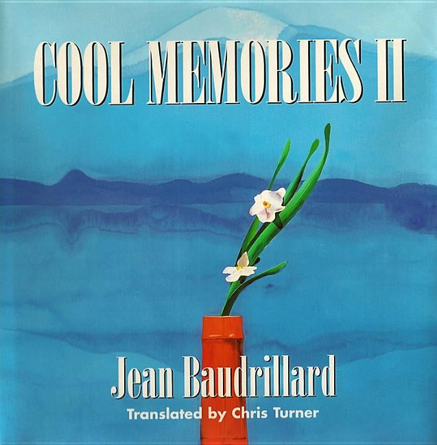 Cool Memories II: 1987 - 1990 by Baudrillard, Jean