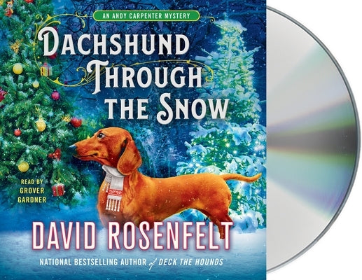 Dachshund Through the Snow: An Andy Carpenter Mystery by Rosenfelt, David