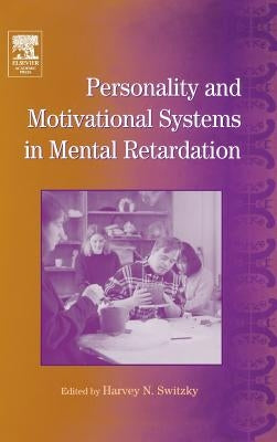 International Review of Research in Mental Retardation: Personality and Motivational Systems in Mental Retardation Volume 28 by Glidden, Laraine Masters